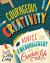 Courageous Creativity : Advice and Encouragement for the Creative Life