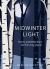 Midwinter Light : Poems and Reflections for the Long Season