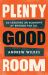 Plenty Good Room : Co-Creating an Economy of Enough for All