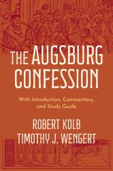 The Augsburg Confession : With Introduction, Commentary, and Study Guide