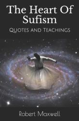 The Heart of Sufism : Quotes and Teachings