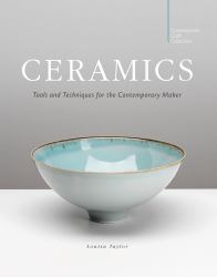 Ceramics : Tools and Techniques for the Contemporary Maker