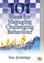 101 Ideas for Managing Challenging Behaviour