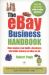 The Ebay Business Handbook : How Anyone Can Build a Business and Make Money on EBay