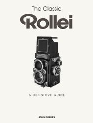 The Classic Rollei : A Definitive Guide