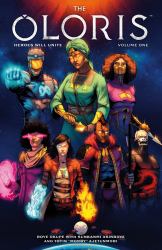 The Oloris: Heroes Will Unite Volume 1