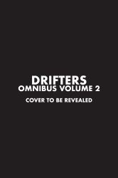 Drifters Omnibus Volume 2