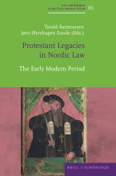 Protestant Legacies in Nordic Law : The Early Modern Period