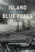 Island of the Blue Foxes : Disaster and Triumph on the World's Greatest Scientific Expedition