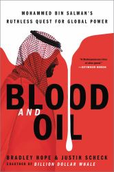 Blood and Oil : Mohammed Bin Salman's Ruthless Quest for Global Power