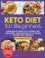 Keto Diet for Beginners : Learn How to Drop up to 1 Pound a Day and Shrink Your Waistline up to 2 Inches the Very First Weekend!