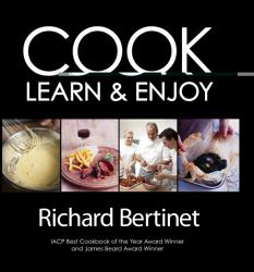 Cook : In a Class of Your Own with Richard Bertinet