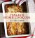 Italian Home Cooking : 125 Recipes to Comfort Your Soul