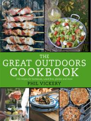 The Great Outdoors Cookbook : 140 Recipes for Barbecues, Campfires, Picnics and More