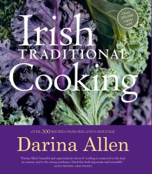 Irish Traditional Cooking : Over 300 Recipes from Ireland's Heritage