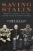 Saving Stalin : Roosevelt, Churchill, Stalin, and the Cost of Allied Victory in Europe