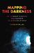 Mapping the Darkness : The Visionary Scientists Who Unlocked the Mysteries of Sleep