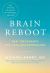 Brain Reboot : New Treatments for Healing Depression