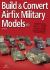 Build and Convert Airfix Military Models