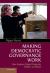 Making Democratic Governance Work : How Regimes Shape Prosperity, Welfare, and Peace