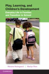 Play, Learning, and Children's Development : Everyday Life in Families and Transition to School