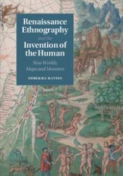 Renaissance Ethnography and the Invention of the Human : New Worlds, Maps and Monsters