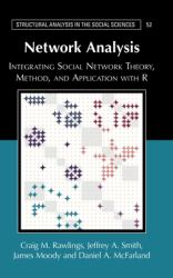 Network Analysis : Integrating Social Network Theory, Method, and Application with R