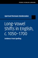 Long-Vowel Shifts in English, C. 1050-1700 : Evidence from Spelling