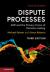 Dispute Processes : ADR and Primary Forms of Decision-Making