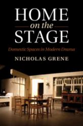 Home on the Stage : Domestic Spaces in Modern Drama