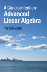 A Concise Text on Advanced Linear Algebra