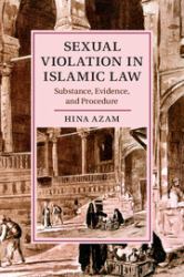 Sexual Violation in Islamic Law : Substance, Evidence, and Procedure