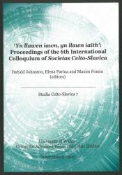 Yn Llawen Iawn, Yn Llawn Iaith - Proceedings of the 6th International Colloquium of Societas Celto-Slavica