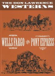 Don Lawrence Westerns : Wells Fargo and Pony Express