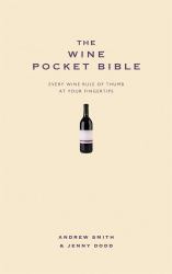 The Wine Pocket Bible : Everything a Wine Lover Needs to Know