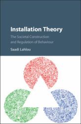 Installation Theory : The Social Construction and Control of Individual Behaviour