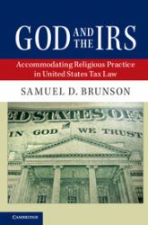 God and the IRS : Accommodating Religious Practice in United States Tax Law