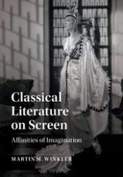 Classical Literature on Screen : Affinities of Imagination