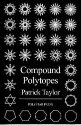 Compound Polytopes : Polygons, Tilings, Polyhedra