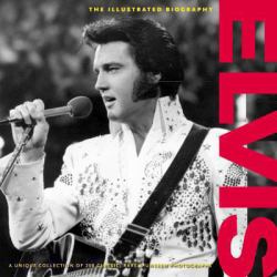 Elvis? : The Illustrated Biography