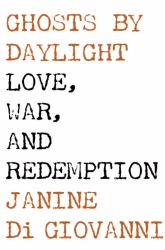 Ghosts by Daylight : Love, War, and Redemption