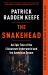 The Snakehead : An Epic Tale of the Chinatown Underworld and the American Dream