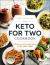 The Keto for Two Cookbook : 100 Delicious, Keto-Friendly Recipes Just for Two!