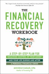 The Financial Recovery Workbook : A Step-By-Step Plan for Regaining Control of Your Money and Your Life During and after a Personal Financial Crisis