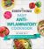 The Everything Easy Anti-Inflammatory Cookbook : 200 Recipes to Naturally Reduce Your Risk of Heart Disease, Diabetes, Arthritis, Dementia, and Other Inflammatory Diseases