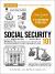 Social Security 101, 2nd Edition : From Medicare to Spousal Benefits, an Essential Primer on Government Retirement Aid