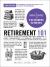 Retirement 101, 2nd Edition : From 401(k) Plans and Social Security Benefits to Asset Management and Medical Insurance, Your Complete Guide to Preparing for the Future You Want