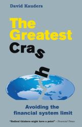 The Greatest Crash : Avoiding the Financial System Limit