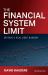 The Financial System Limit : Radical Thoughts about Money