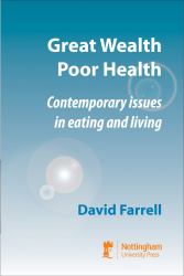 Great Wealth Poor Health : Contemporary Issues in Eating and Living